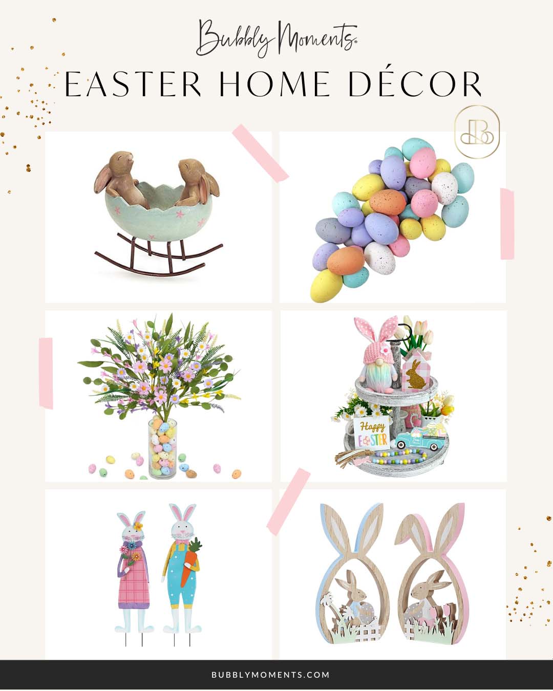 Easter Home Decor Finds | Easter Touches | Easter Joy | Easter Accents | Easter Vibes | Bubbly Moments